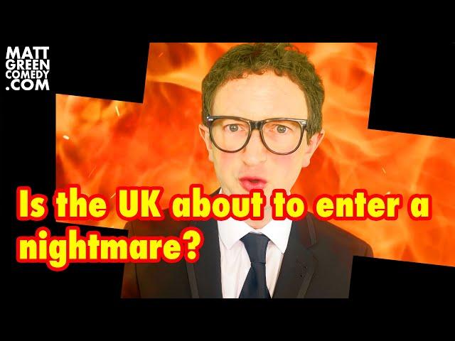 Is the UK about to enter a nightmare?