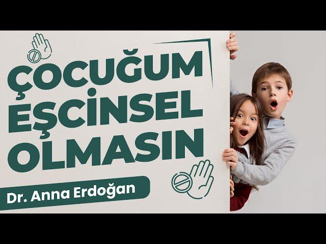 Çocuğum Eşcinsel Olmasın | Eşcinseller