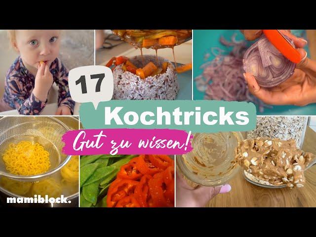 17 neue Kochtricks im Alltag | Schnell, stressfrei & allen schmeckts!| mamiblock