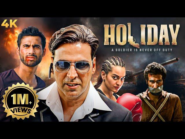 Akshay Kumar BLOCKBUSTER ACTION Full Movie 4K HOLIDAY - A Soldier Is Never Off Duty | Sonakshi Sinha