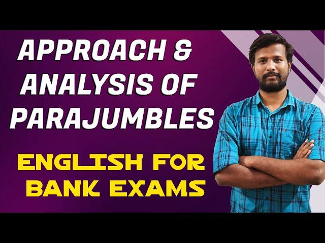 APPROACH AND ANALYSIS OF PARAJUMBLES | ENGLISH FOR BANK EXAMS | MR. ABITH