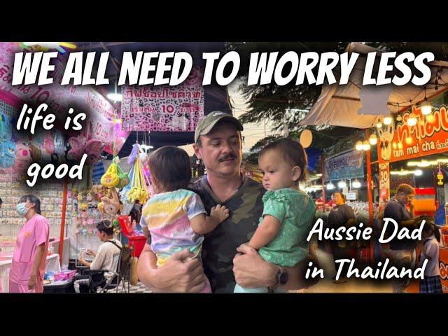 We Should Worry Less | Dad in Thailand 