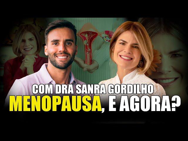 A VIDA NA MENOPAUSA - Com Dra. Sandra Gordilho