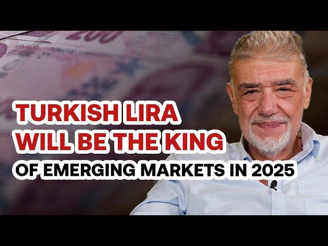 Turkish lira will be the king of emerging markets in 2025 | Atilla Yesilada