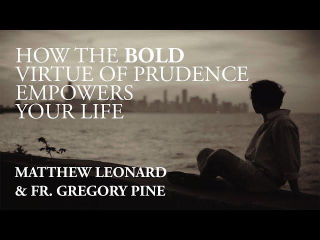 How the Bold Virtue of Prudence Empowers Your Life