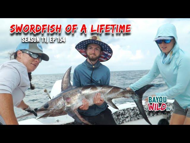 Bayou Wild [ep154] SWORDFISH OF A LIFETIME | Season 11 Full episode | Hunt of a Lifetime Foundation