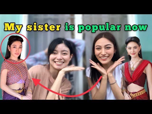 My sister is popular now | She played in a Thai film