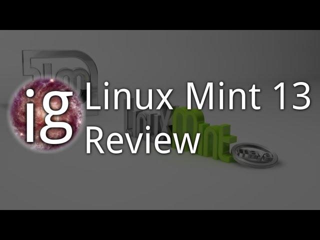Linux Mint 13 Review - Linux Distro Reviews