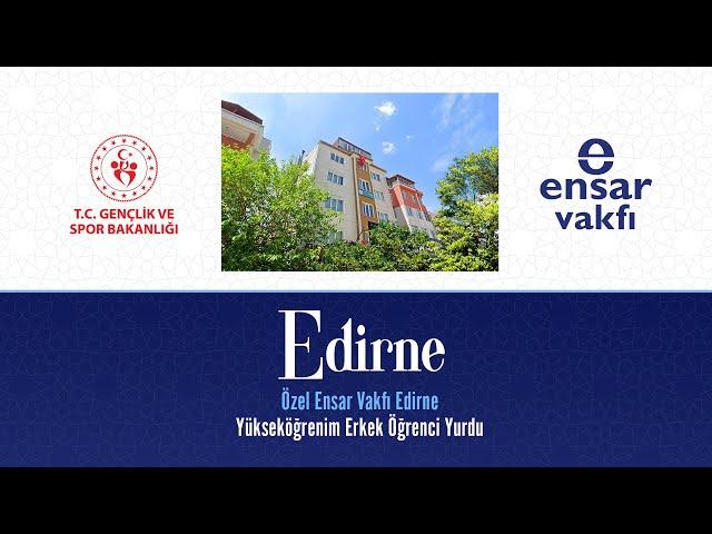 Özel Ensar Vakfı Edirne Yükseköğrenim Erkek Öğrenci Yurdu