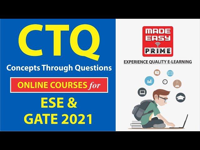 CTQ : Concepts Through Questions | Online Course | ESE & GATE 2021 | MADE EASY PRIME