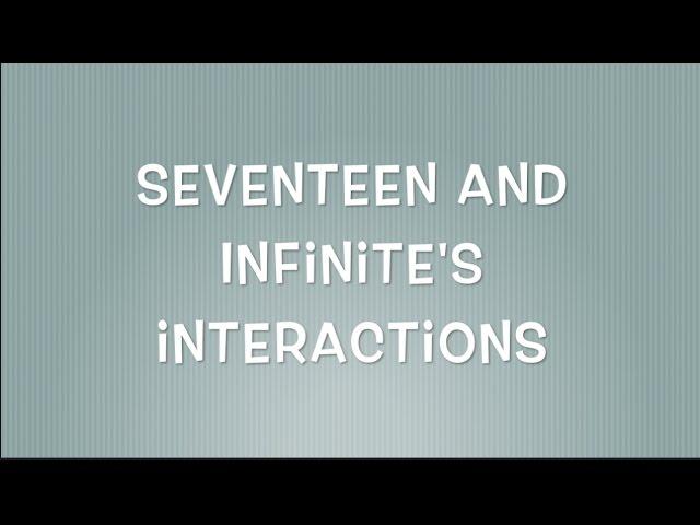 Seventeen x Infinite Moments