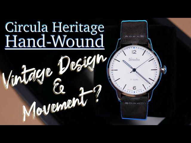 Circula Heritage Hand-Wound Review | Vintage Design & Movement? | Take Time