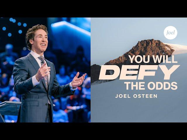 You Will Defy the Odds | Joel Osteen