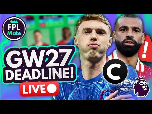 FPL GW27 DEADLINE STREAM ⏰ Palmer vs Salah Captain!  | Gameweek 27 Fantasy Premier League 24/25