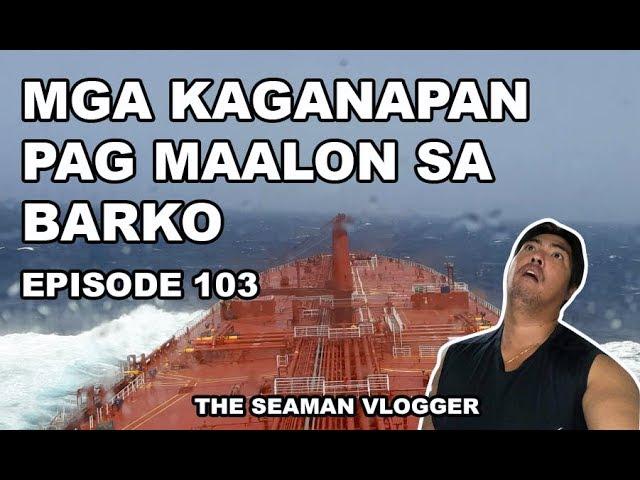 ESP 103 MGA KAGANAPAN PAG MAALON SA BARKO : LIFE AT SEA