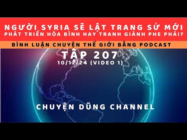 Tập 207. Chính quyền mới ở Syria có thể đối đầu với Israel, Mỹ, có thể cả Nga và Iran, các phe phái.