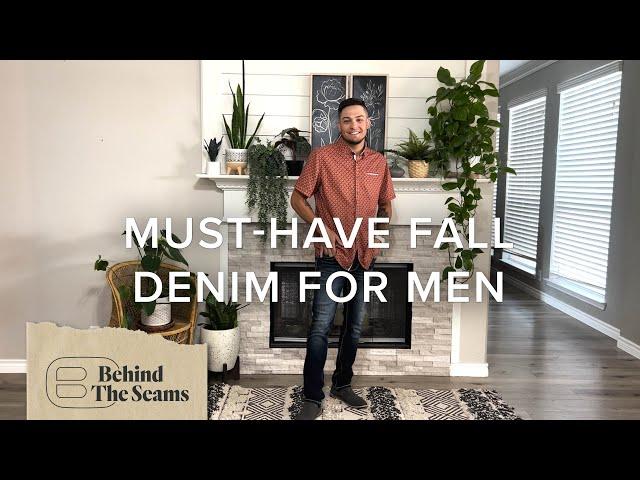 Must-Have Fall Denim for Men | Behind the Seams | Buckle