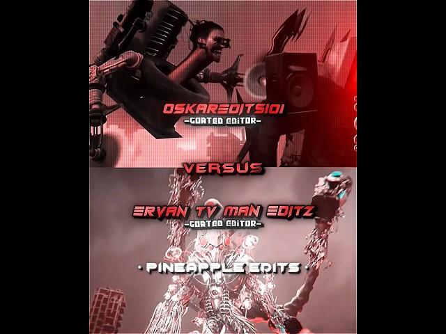 Editor vs Editor ||@oskarracing101 vs @ErvanTvMan_editz #skibiditoilet #edit #shorts #fyp