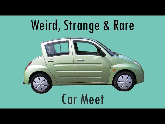 Strange, Weird and Obscure Car Meet