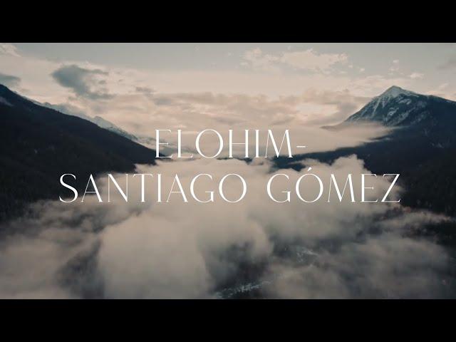 Elohim- Santiago Gómez