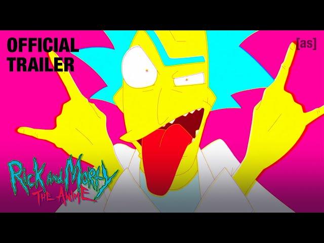 Rick and Morty: The Anime | OFFICIAL TRAILER | adult swim