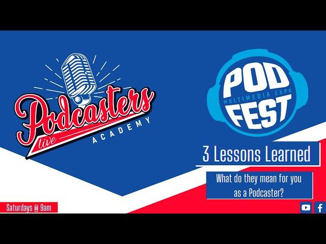 Podcasters LIVE Academy - 3 Lessons from Podfest