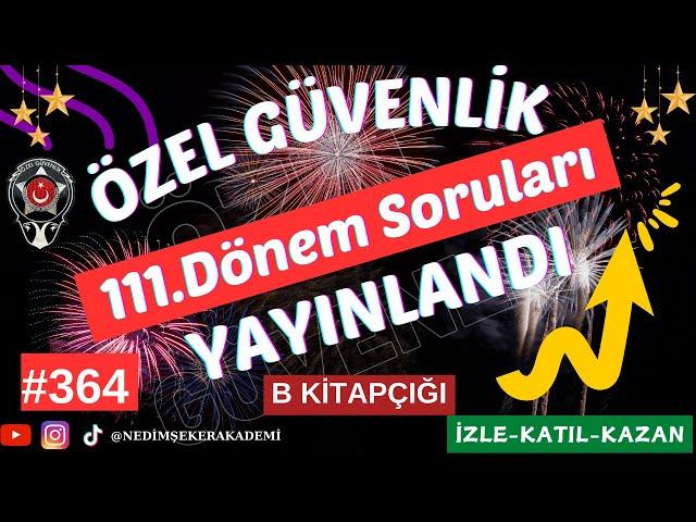 Özel Güvenlik Sınav Soruları YAYINLANDI 20 EKİM 2024 111. Dönem Sınav SORULARI-364 B KİTAPCIĞI