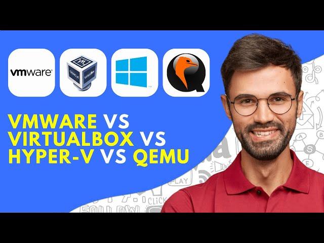 Vmware Vs Virtualbox Vs Hyper-v Vs Qemu (2024) Detailed Comparison