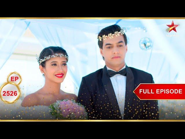 Kartik-Naira की Greek Wedding! | Full Ep. 2526 | Yeh Rishta Kya Kehlata Hai