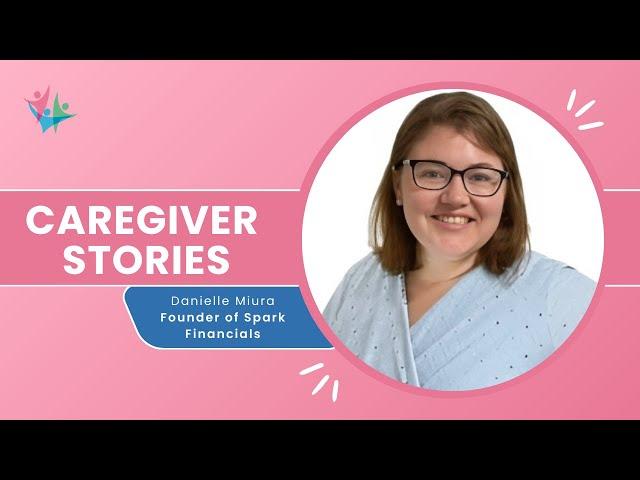 Caregiving Champions 2024: Danielle Miura's Inspiring Caregiving Story | Stories of Compassion