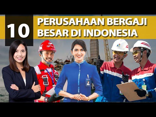 LULUS KULIAH KERJA DISINI !! 10 Perusahaan Bergaji Besar Di Indonesia