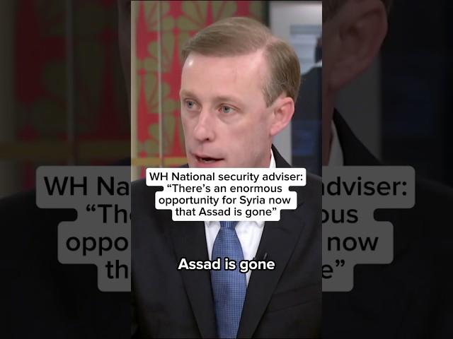 WH National Security Adviser: 'There's an enormous opportunity for Syria now that Assad is gone'