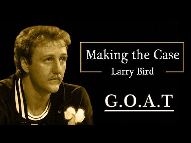 Making the Case - Larry Bird