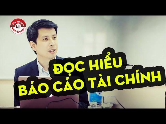 Đọc hiểu báo cáo tài chính [Phần 1]: Cấu trúc báo cáo tài chính và luồng giao dịch