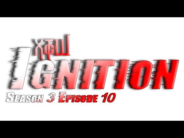 XTcW Presents: Ignition: Season 3 Episode 10