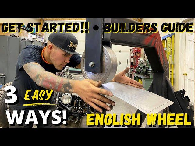 English Wheel BASICS For BEGINNERS!!! How To Build, Buy or Modify, and WHY?