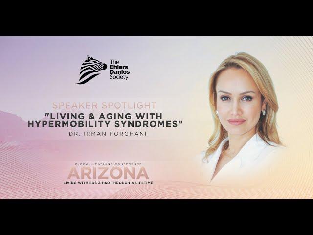 Living and Aging with Hypermobility Syndromes - Dr. Irman Forghani - 2022