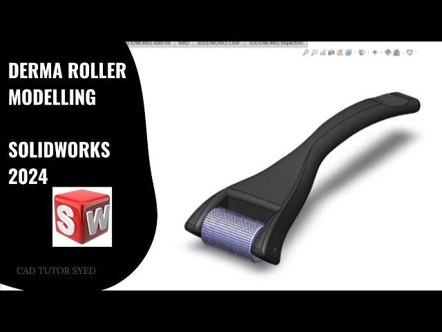 Derma Roller Design in Solidworks 2024