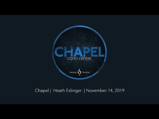 Chapel with Heath Eslinger