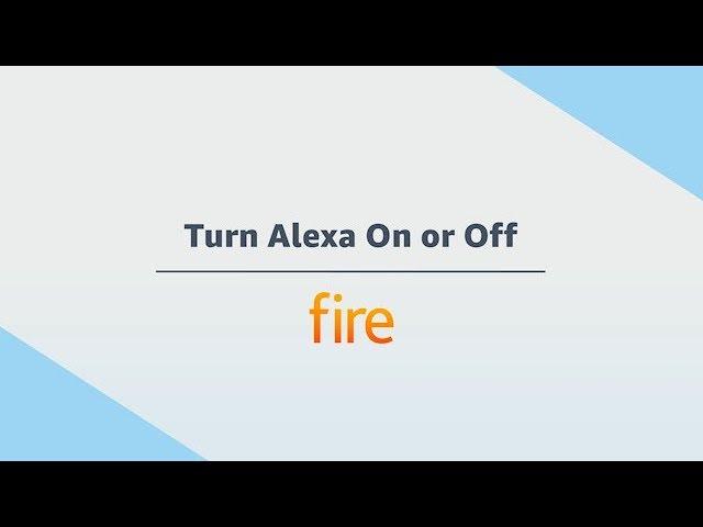 Amazon Fire Tablet: Turn Alexa On or Off