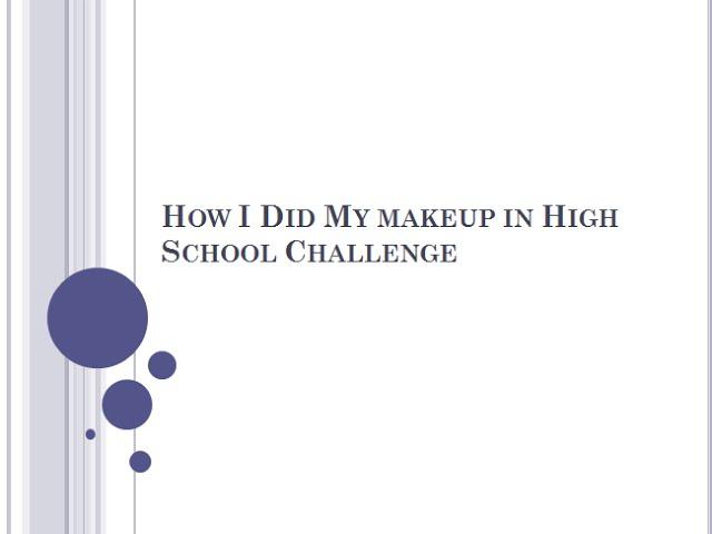 How I Did My High School Makeup Challenge