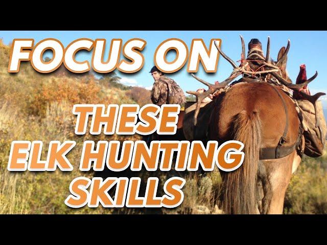 Get Better at Elk Hunting, Quicker - by Improving These Three Skillsets