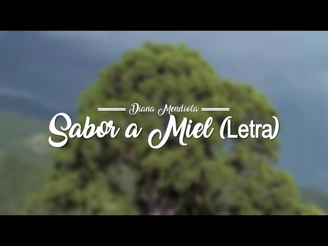 Sabor a Miel - Diana Mendiola (Letra) Música Cristiana