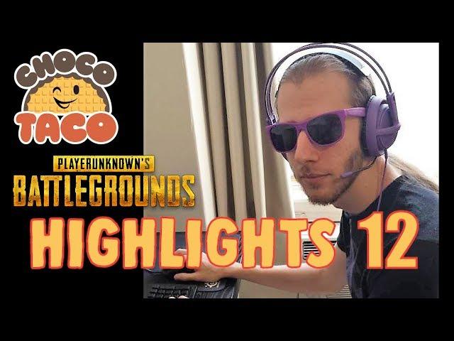 chocoTaco Presents: PUBG HIGHLIGHTS 12