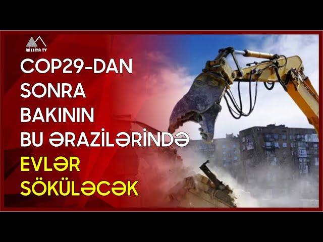  COP29-dan sonra Bakının bu ərazilərində evlər söküləcək