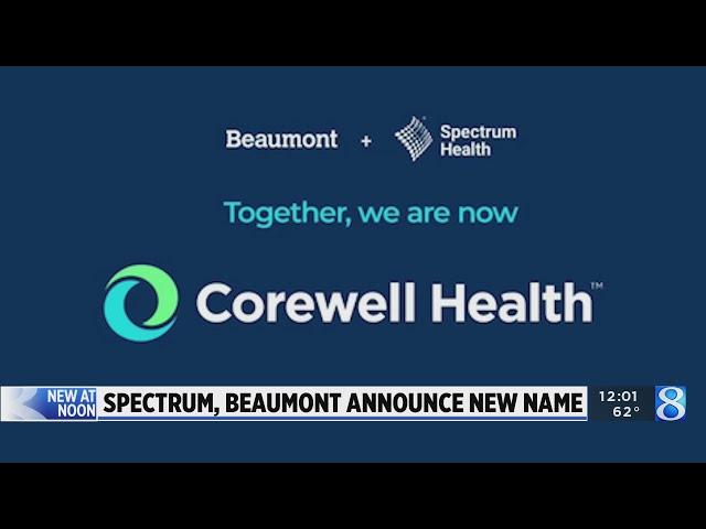 Spectrum, Beaumont announces new name: Corewell Health