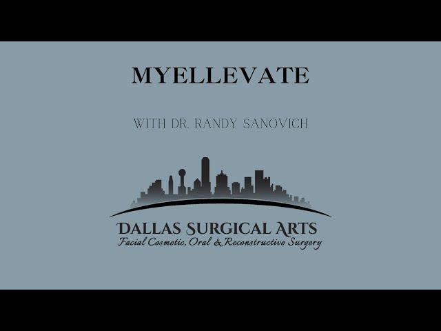 Talk MyEllevate with Dr. Randy Sanovich at Dallas Surgical Arts