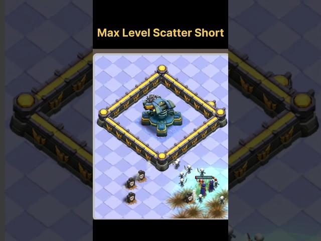 Max Level Scatter Short||Clash of clan||#shorts #coc #viralshort #clashofclans #shortfeed