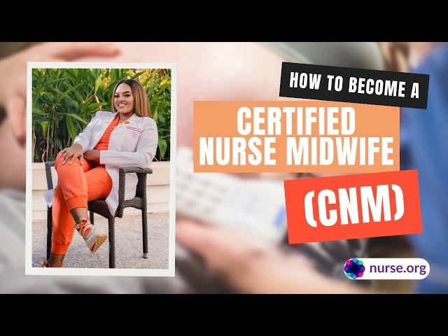 How to Become a Certified Nurse Midwife (CNM)