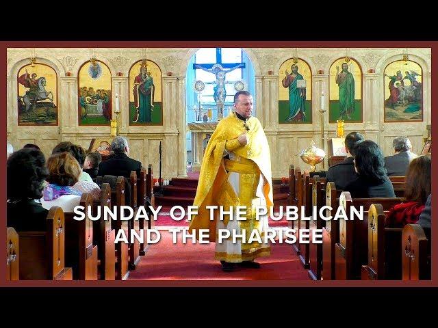 Sunday of the Publican and Pharisee | 02/17/19